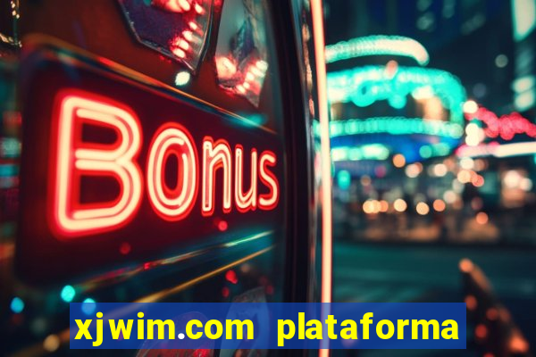 xjwim.com plataforma login entrar